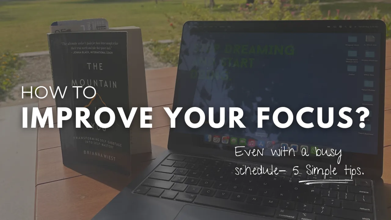 How To Improve Your Focus Even With a Busy Schedule?
