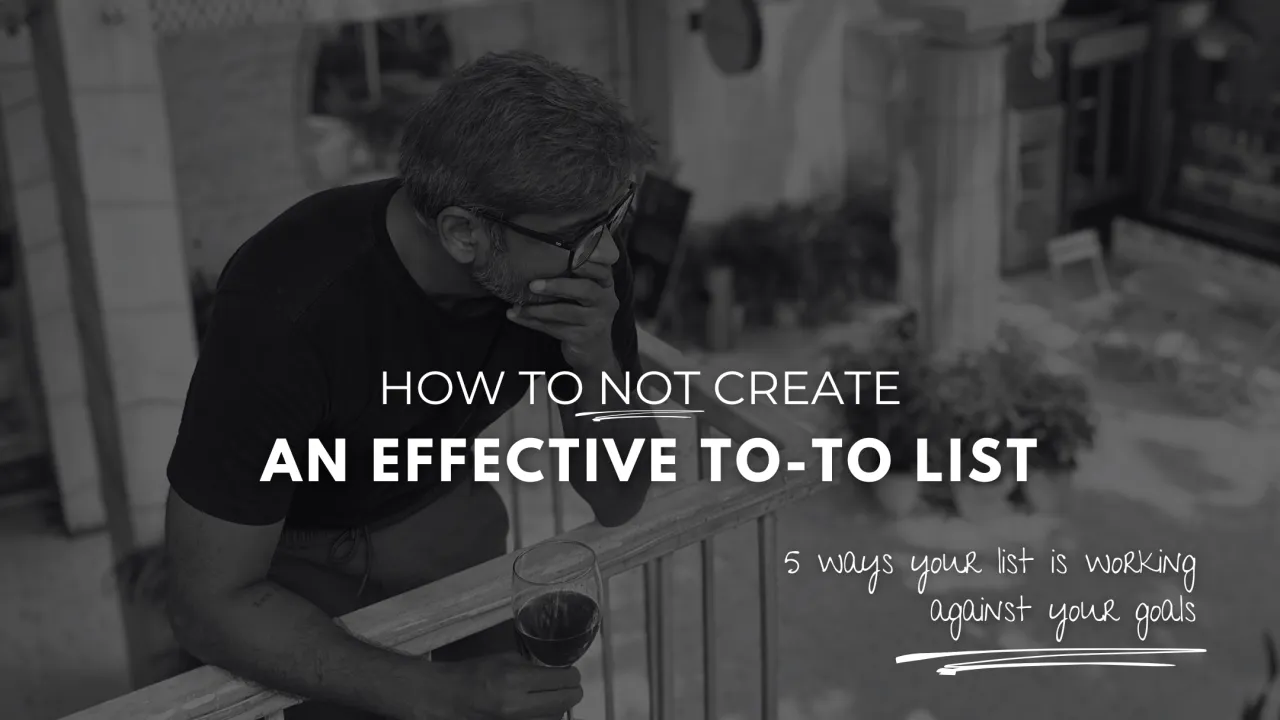 How To NOT Create An Effective To-Do List?