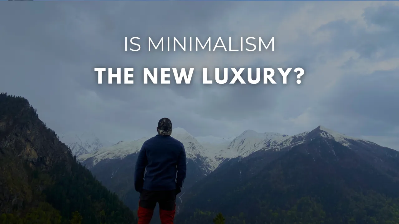 Is Minimalism, The New Luxury?
