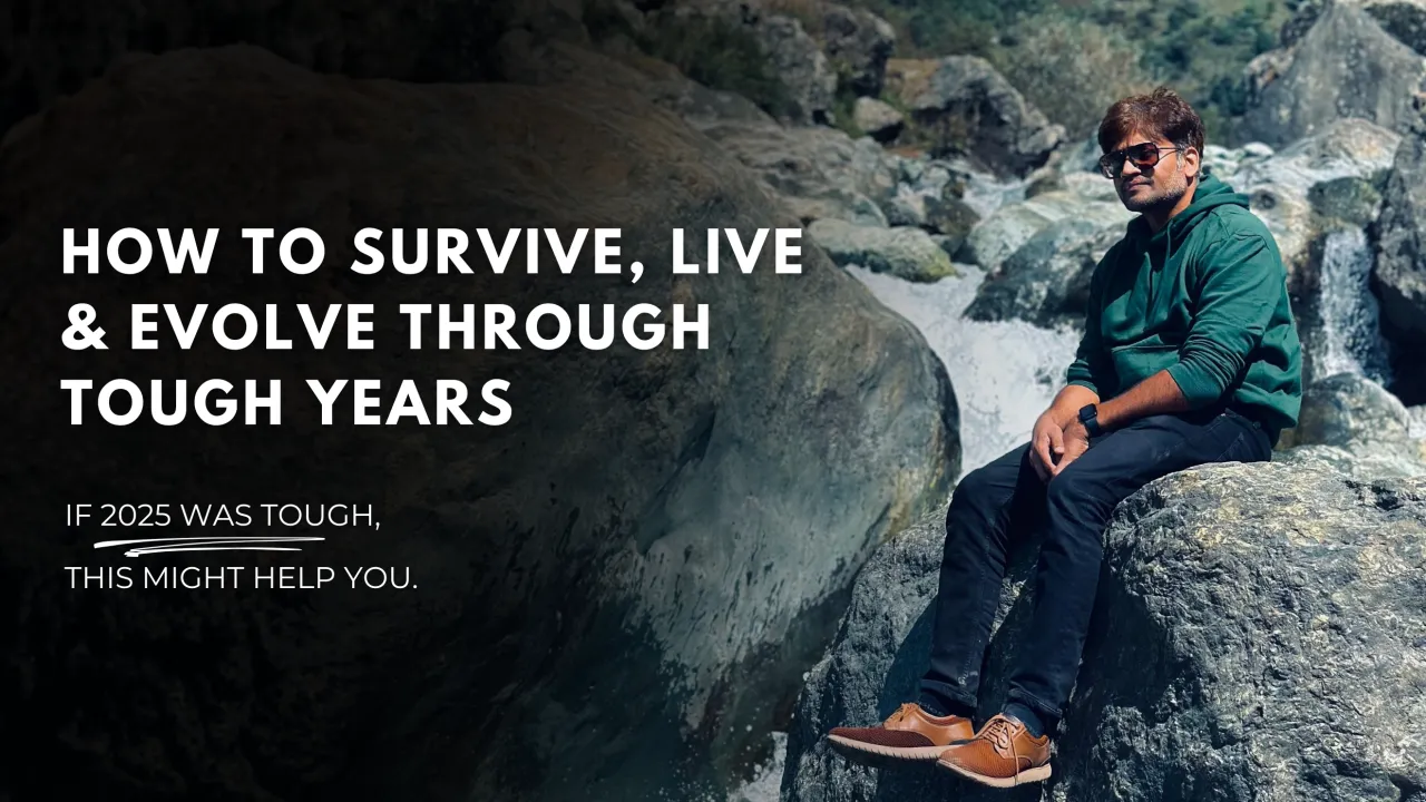 How To Survive, Live & Evolve Through Tough Years