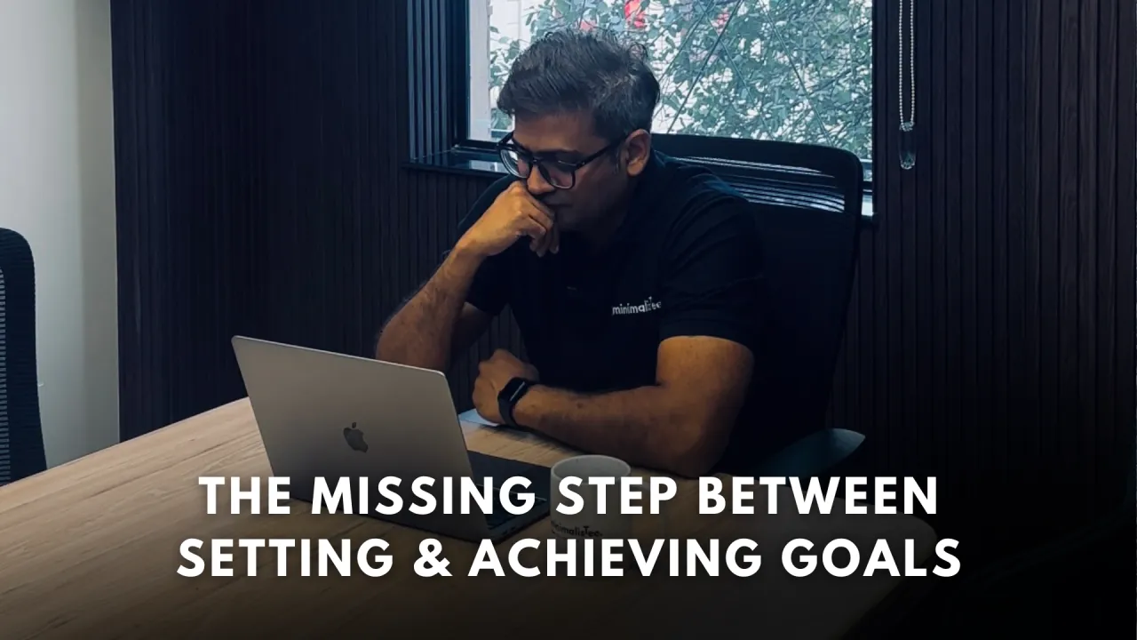 The Missing Step Between Setting & Achieving Goals