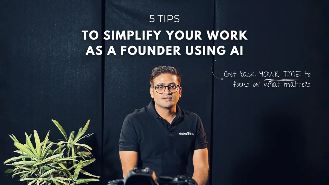 5 Tips To Simplify Your Work As A Founder using AI