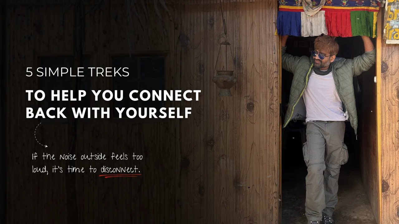 5 Simple Treks To Help You Connect Back With Yourself