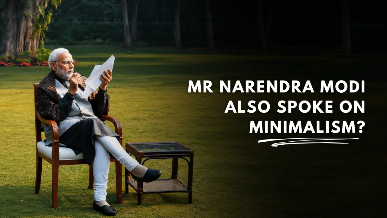Did Mr Narendra Modi Also Speak On Minimalism?