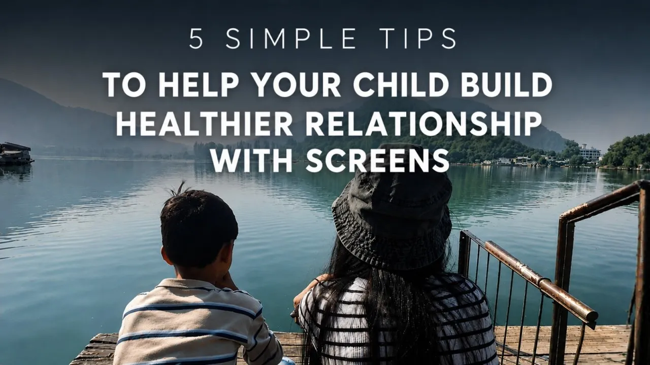 5 Simple Tips To Help Your Child Build Healthier Relationship With Screens