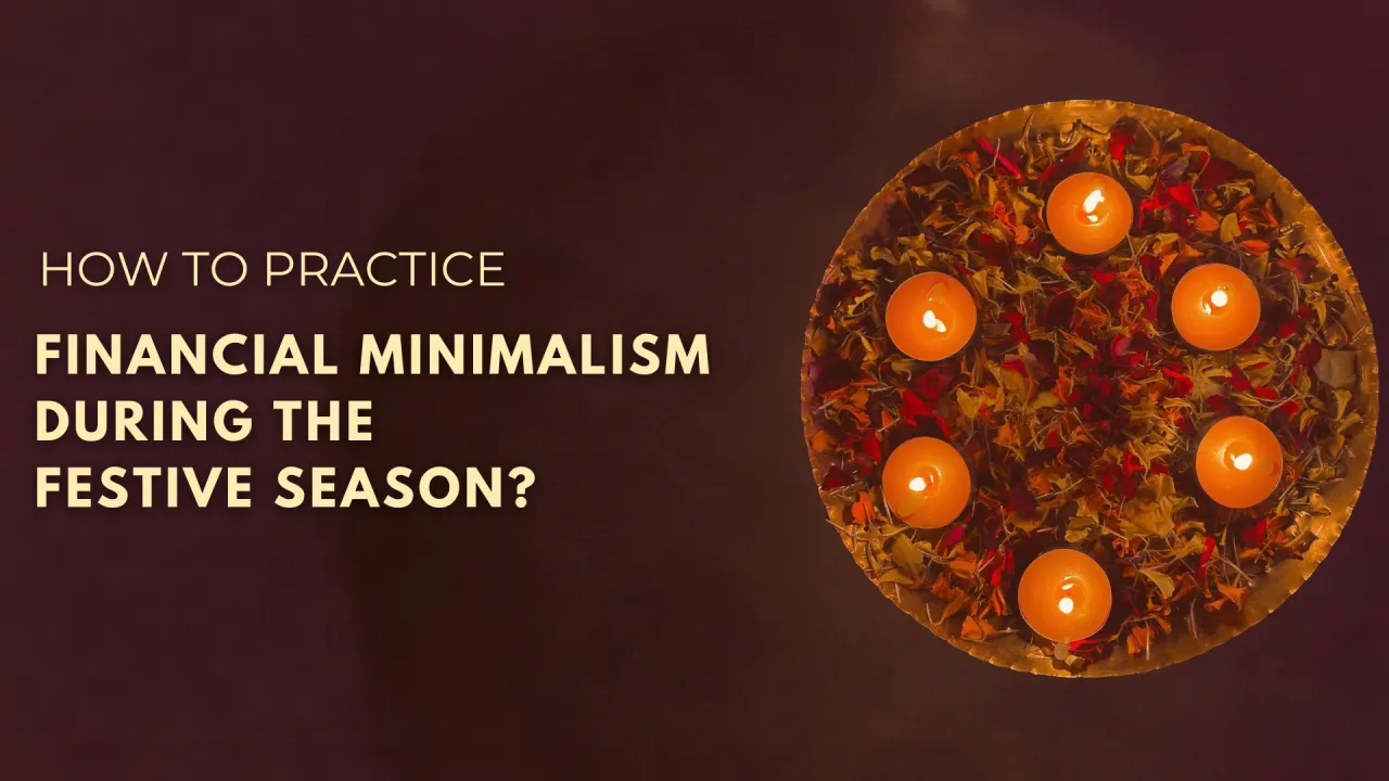 How To Practice Financial Minimalism During The Festive Season?